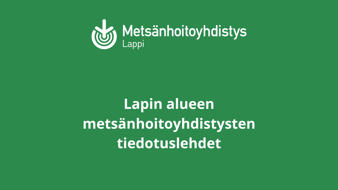 Lapin alueen metsänhoitoyhdistysten tiedotuslehdet