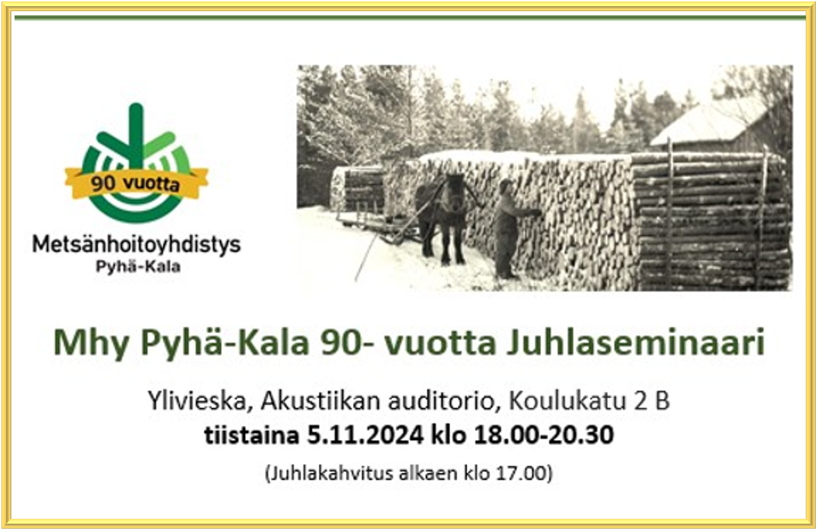 Metsänhoityhdistys Pyhä-Kala 90- vuotta-  Tulevaisuusseminaari